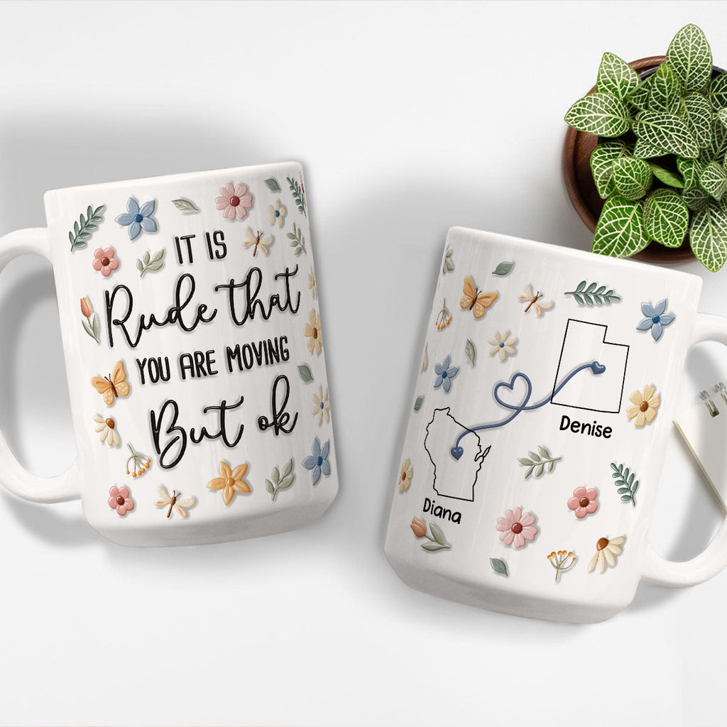 Custom Best Friend, Christmas & Birthday Friendship Keepsake Gift • Who Allowed You To Move - Personalized 3D Inflated Effect Mug