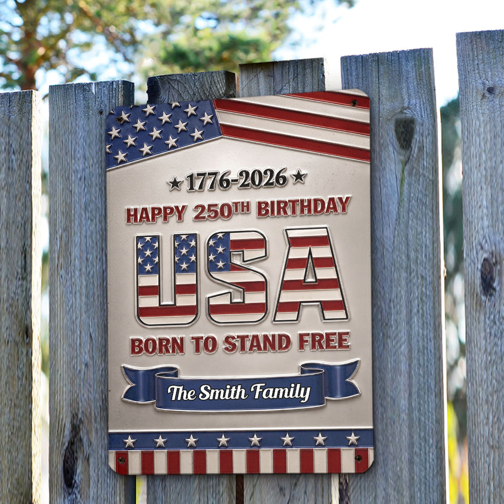 Custom 3D Family Patriotic Home Decor, 250th Anniversary • Born To Stand Free - Personalized 3D Effect Metal Sign