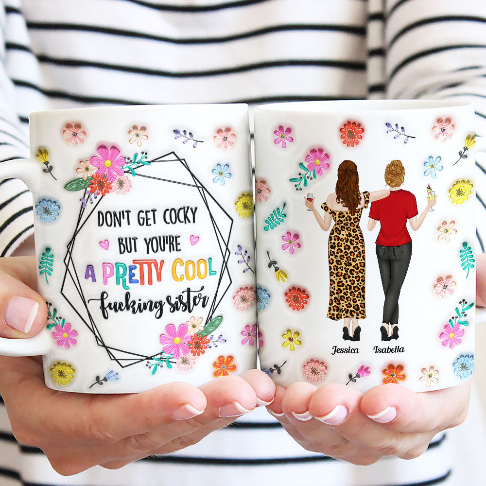 Custom Best Friend, Christmas & Birthday Friendship Keepsake Gift • You Are All Amazing Sisters - Personalized 3D Inflated Effect Mug