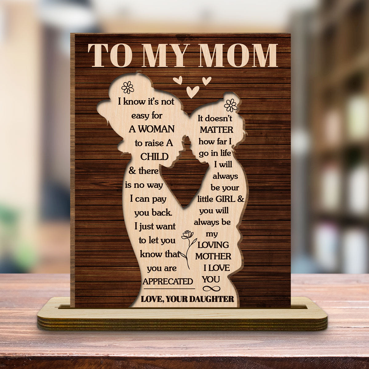 Custom Decor for Mom, Special Gift for Mother • You Are Appreciated Mom - Personalized 2-Layer Wood Plaque With Flat Base