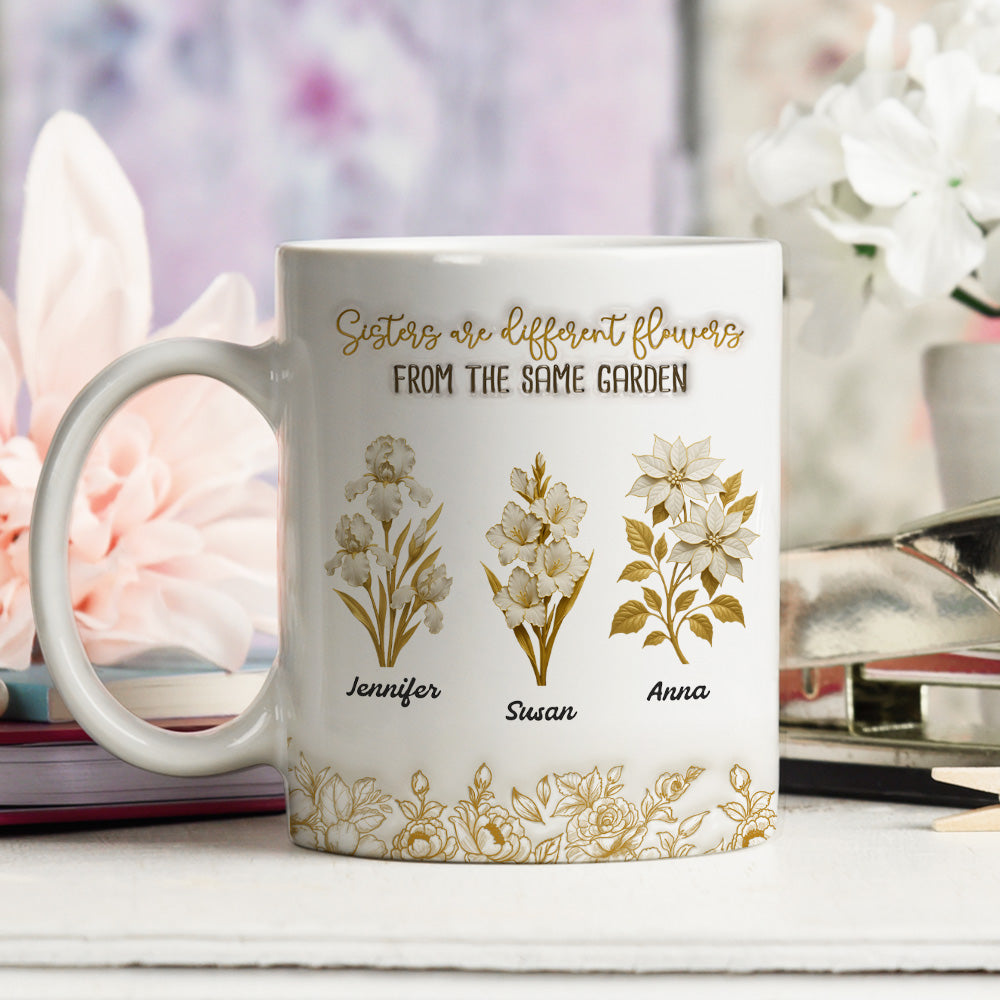 Custom Christmas & Birthday Gift For Sister • Sisterhood Garden - Personalized 3D Inflated Effect Mug