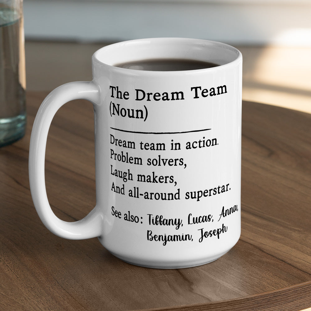 Custom Coworker, Christmas & Birthday Team Appreciation Gift • The Dream Team - Personalized Coffee Mug