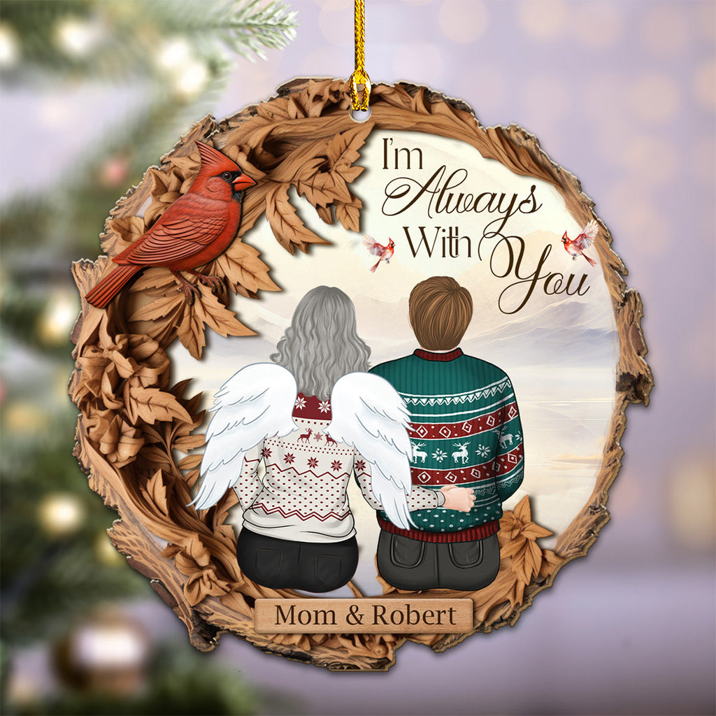 Custom Keepsake Christmas Ornament •  I'm Always With You - Personalized Wood Ornament