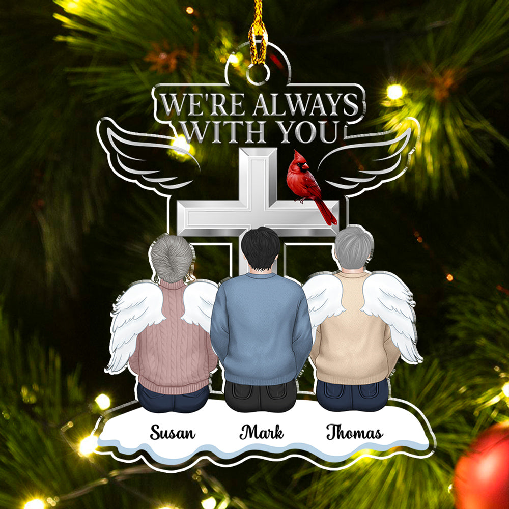 Custom Memorial Christmas Ornament, Sympathy Keepsake •  Always With You - Personalized Acrylic Ornament