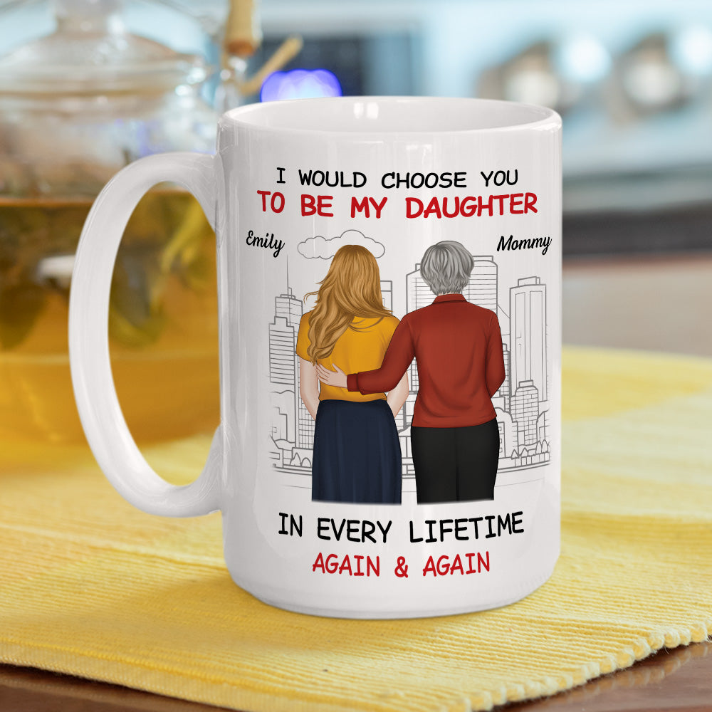 Custom Christmas & Birthday Gift for Daughter • Always Choose You 2 - Personalized Coffee Mug