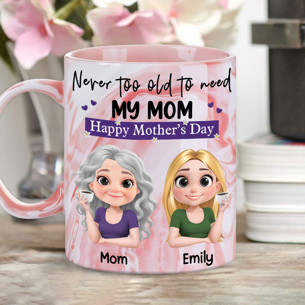 Custom Mother's Day Gift for Mom & Grandma • Never Too Old To Need Mom - Personalized Pink Marble Mug