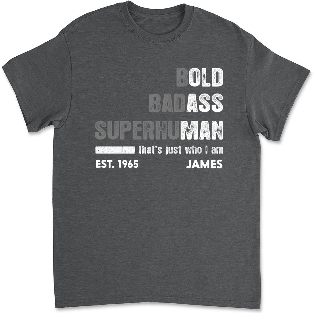 Custom Father's Day, Special Gift for Dad & Grandpa • The Bold Badass One - Personalized Shirt