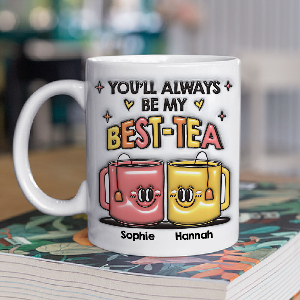 Custom Best Friend, Christmas & Birthday Friendship Keepsake Gift • You Always My Besties - Personalized 3D Inflated Effect Mug