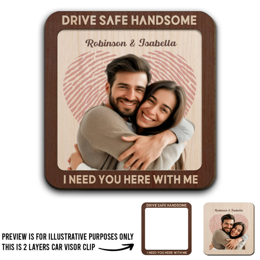 Drive Safe Handsome Photo - Personalized Car Visor Clip
