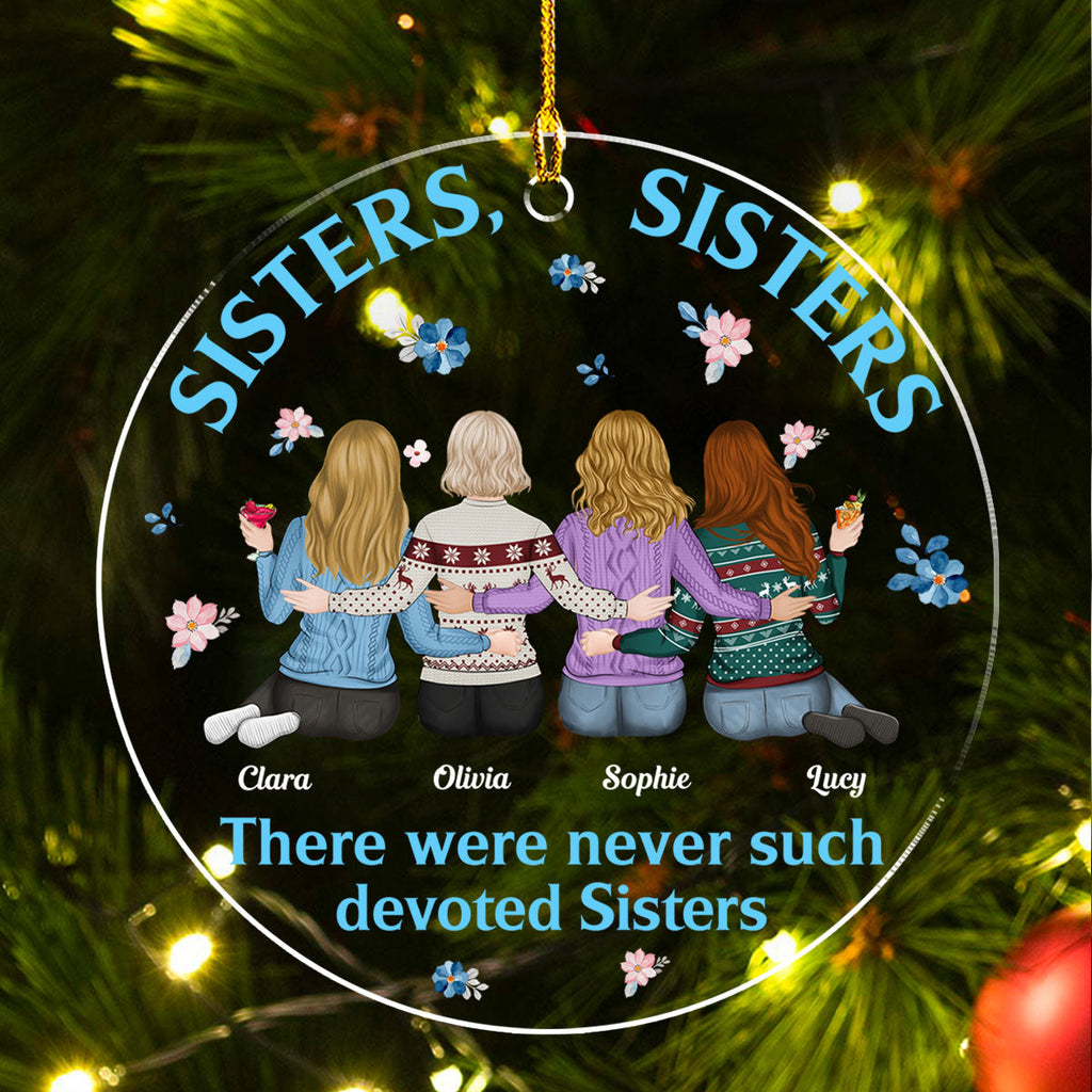 Custom Friendship Christmas Ornament, Best Friend Gift •  There Were Never Duch Devoted Sisters - Personalized Acrylic Ornament