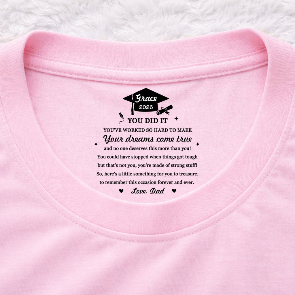 Custom Christmas & Birthday Gift for Daughter • You Did It - Personalized Inside Neck Print T-Shirt