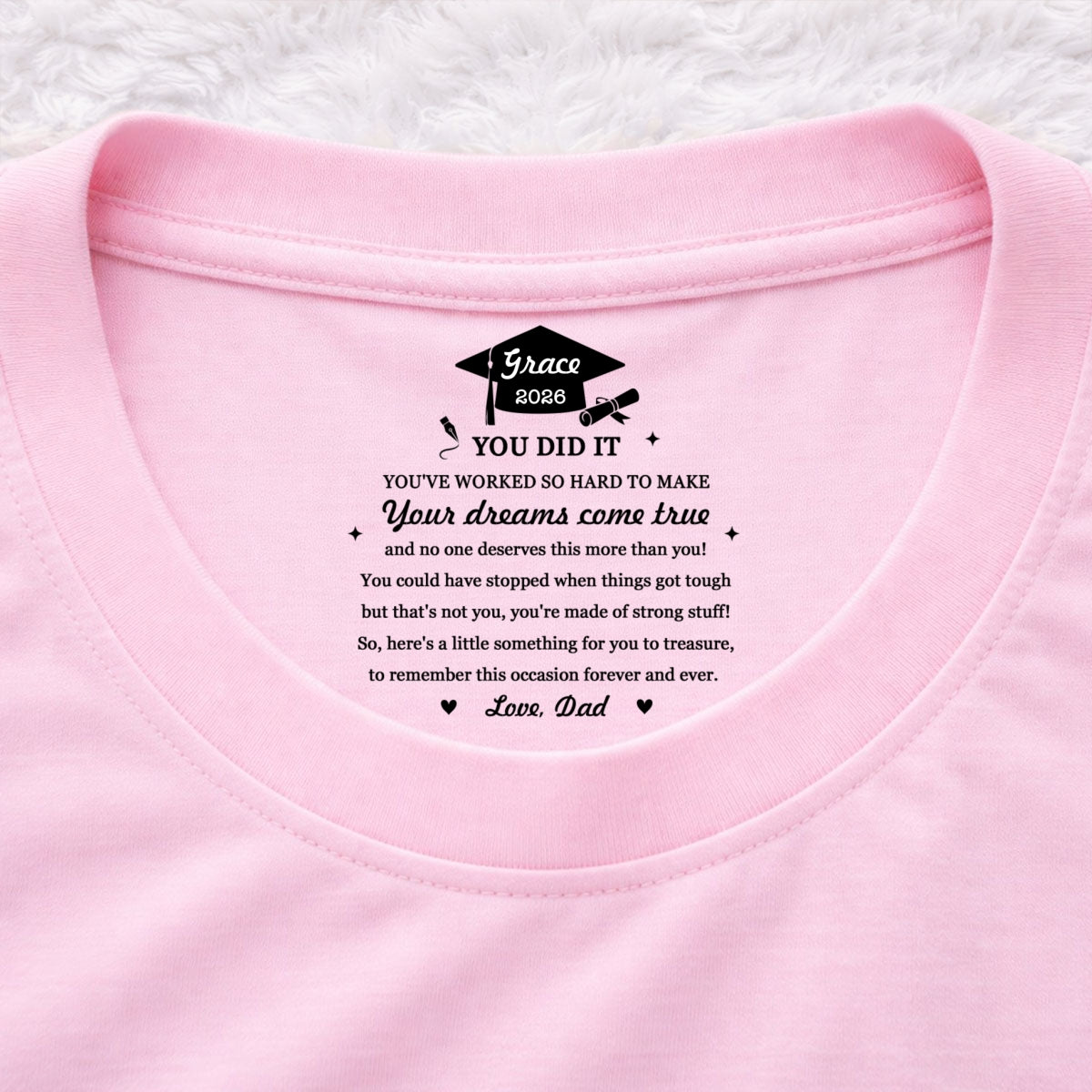 Custom Christmas & Birthday Gift for Daughter • You Did It - Personalized Inside Neck Print T-Shirt