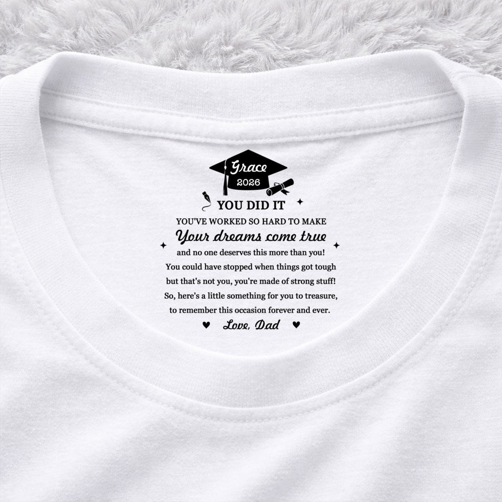 Custom Christmas & Birthday Gift for Daughter • You Did It - Personalized Inside Neck Print T-Shirt