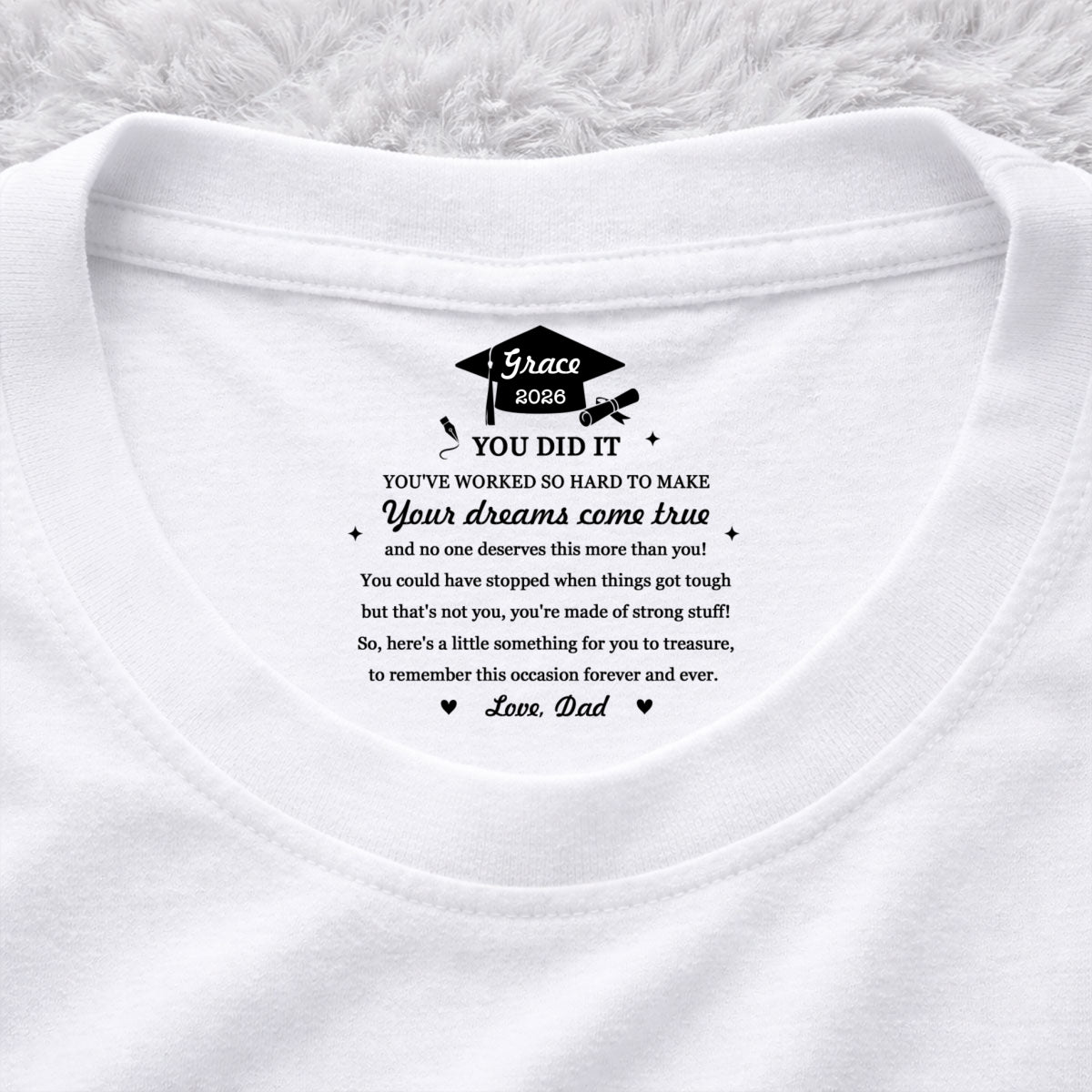 Custom Christmas & Birthday Gift for Daughter • You Did It - Personalized Inside Neck Print T-Shirt