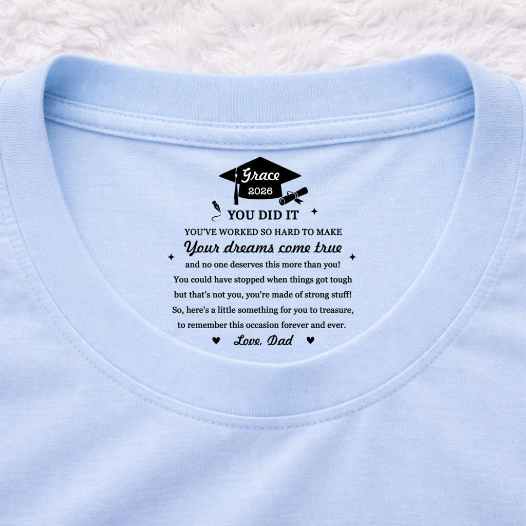 Custom Christmas & Birthday Gift for Daughter • You Did It - Personalized Inside Neck Print T-Shirt