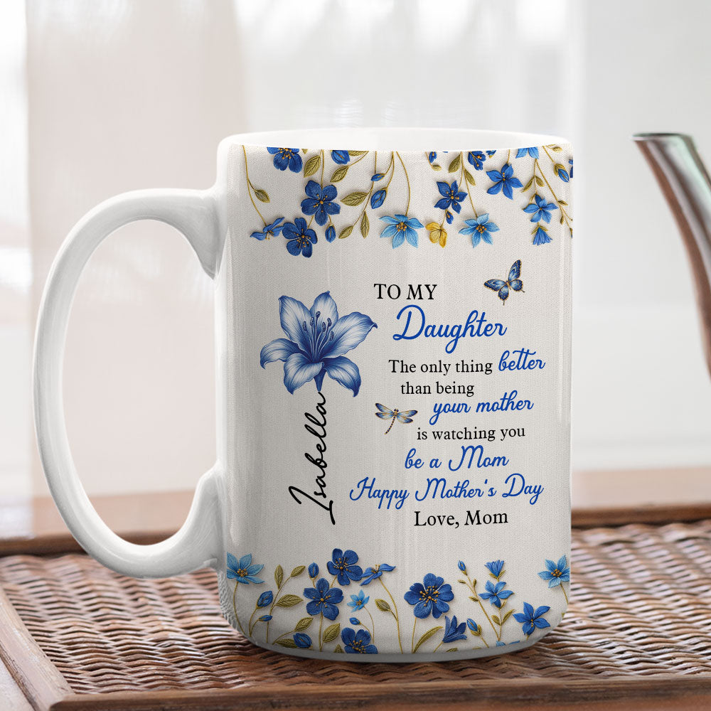 Custom Mother's Day Gift for Daughter • Happy Watching You Grow - Personalized Coffee Mug