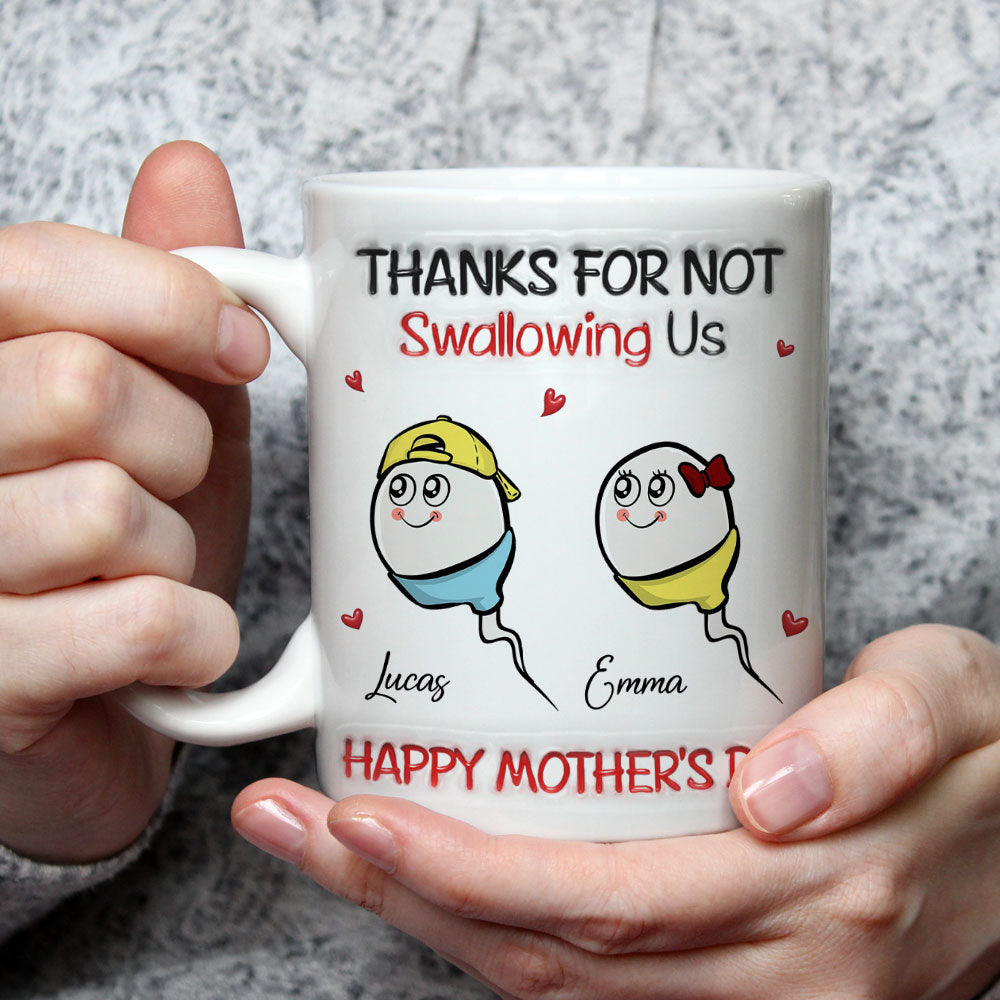 Custom Mother's Day Gift for Mom & Grandma • Thanks For Not Swallowing - Personalized 3D Inflated Effect Mug
