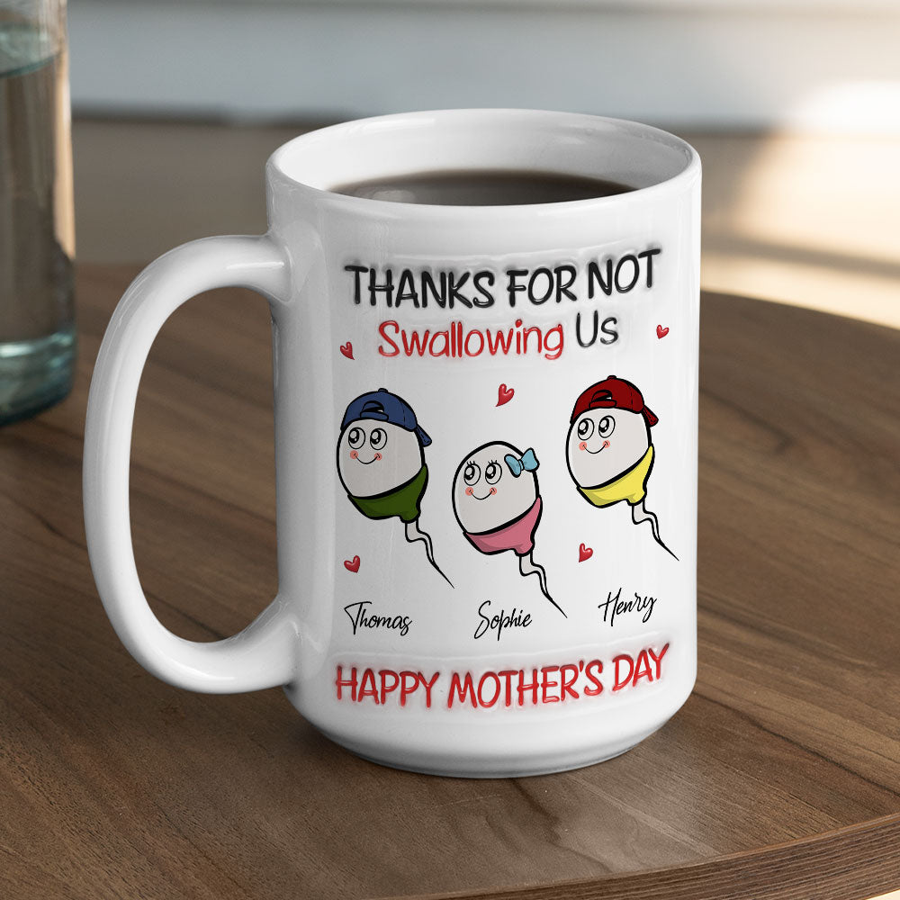 Custom Mother's Day Gift for Mom & Grandma • Thanks For Not Swallowing - Personalized 3D Inflated Effect Mug