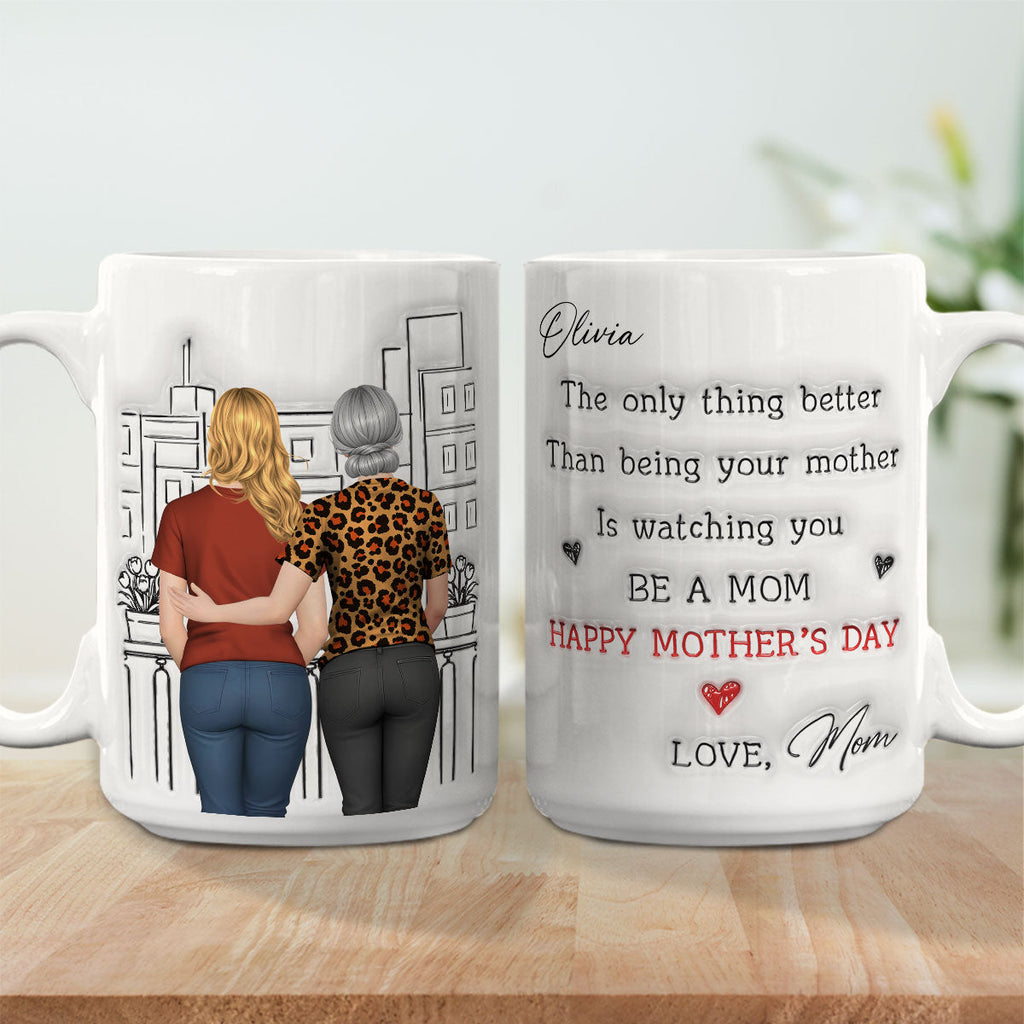 Custom Mother's Day Gift for Daughter • Watching You Be Caring Mom - Personalized 3D Inflated Effect Mug