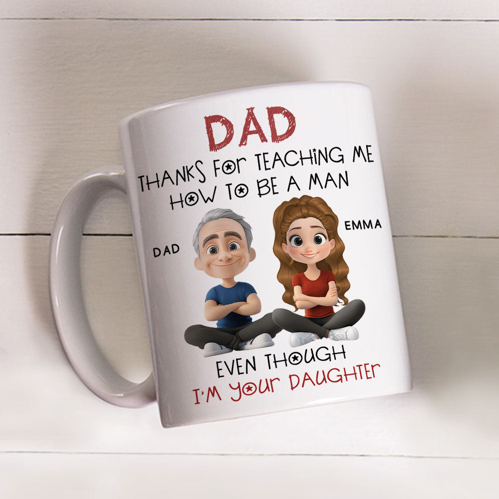 Custom Father's Day, Special Gift for Dad & Grandpa • Even Though I Am Your Daughter - Personalized Coffee Mug