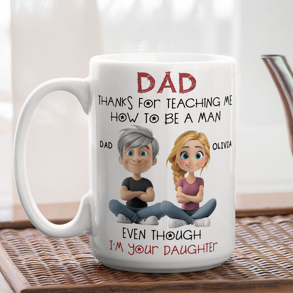 Custom Father's Day, Special Gift for Dad & Grandpa • Even Though I Am Your Daughter - Personalized Coffee Mug
