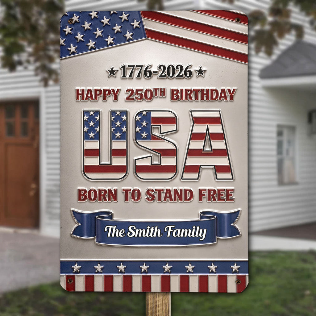 Custom 3D Family Patriotic Home Decor, 250th Anniversary • Born To Stand Free - Personalized 3D Effect Metal Sign