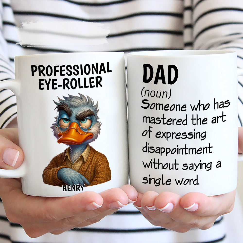 Custom Father's Day, Special Gift for Dad & Grandpa • The Professional Eye Roller - Personalized Coffee Mug