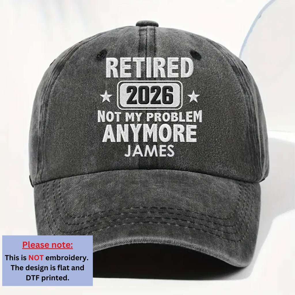 I Am Retired Not My Problem Anymore - Personalized Vintage Washed Denim Cap