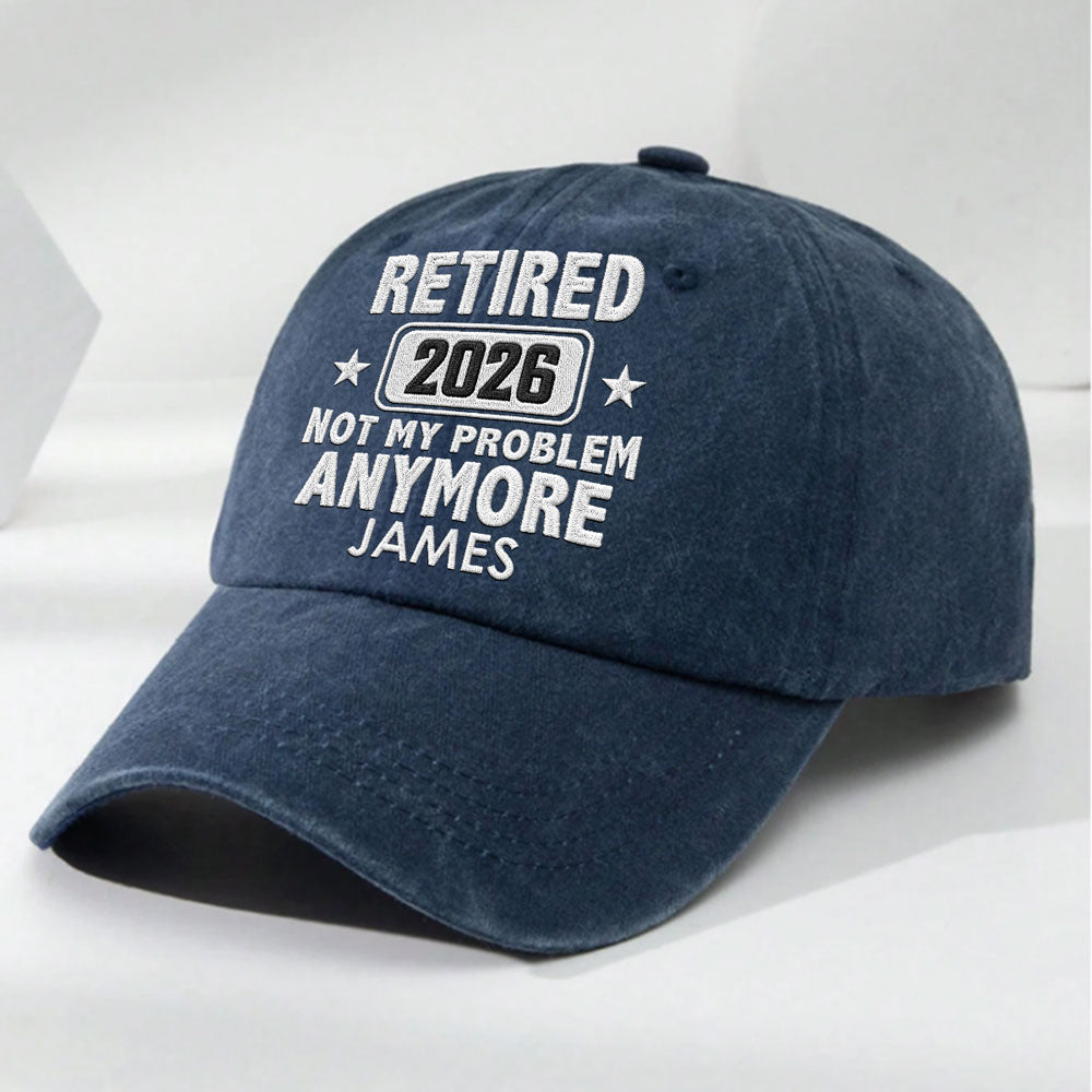 I Am Retired Not My Problem Anymore - Personalized Vintage Washed Denim Cap