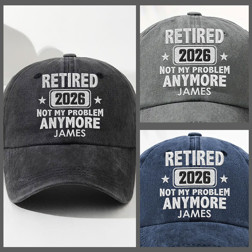 I Am Retired Not My Problem Anymore - Personalized Vintage Washed Denim Cap