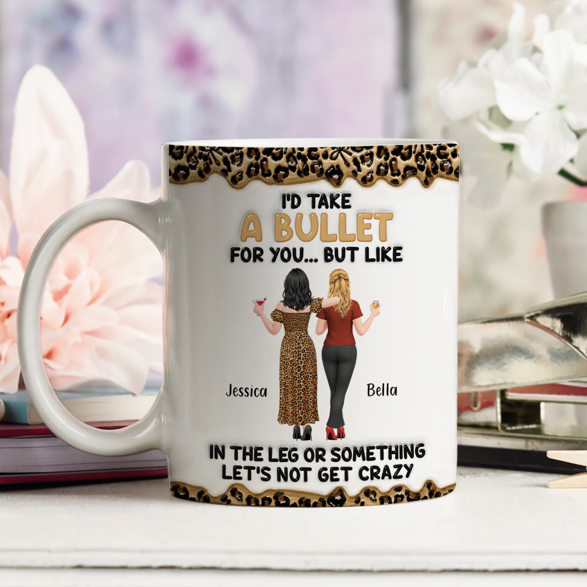 Custom Best Friend, Christmas & Birthday Friendship Keepsake Gift • Take A Bullet For You - Personalized 3D Inflated Effect Mug