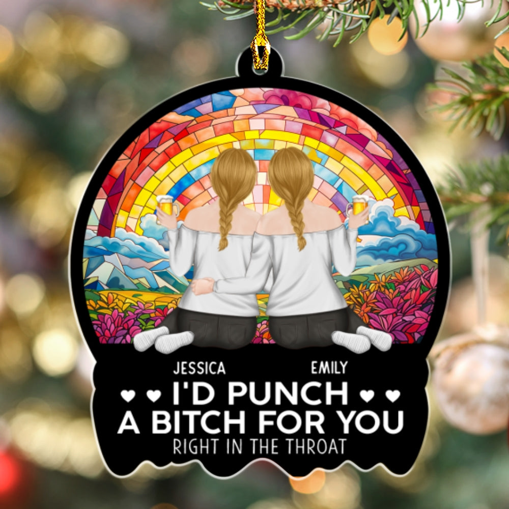 Custom Friendship Christmas Ornament, Best Friend Gift •  Punch A Bitch For You - Personalized Acrylic Ornament