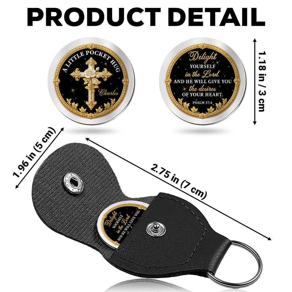 Custom Christian Coin Keychain, Faith Keepsake • Delight Yourself In The Lord - Personalized 3D Effect Pocket Hug