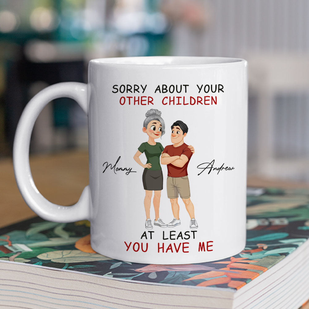 Custom Mother's Day Gift for Mom & Grandma • At Least You Have Me - Personalized Coffee Mug