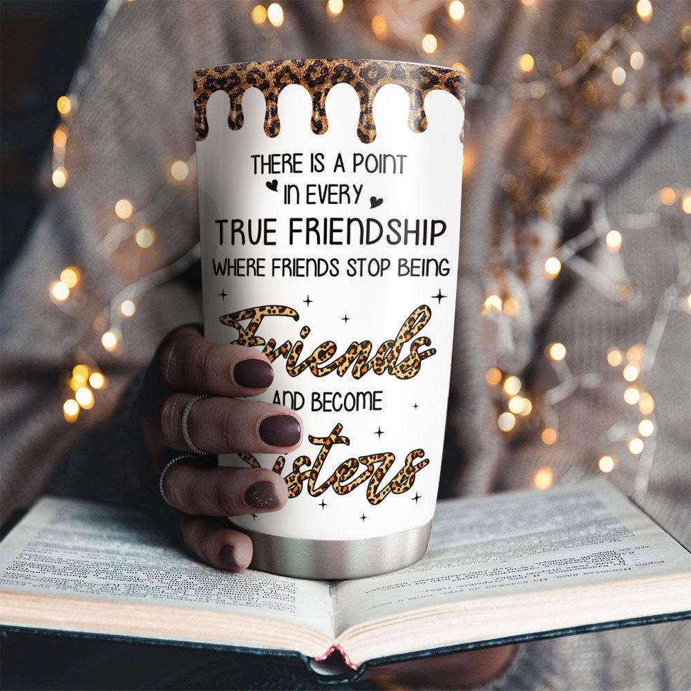 Custom Christmas Birthday Gifts For Best Friend • Where Friends Become Sisters - Personalized Tumbler