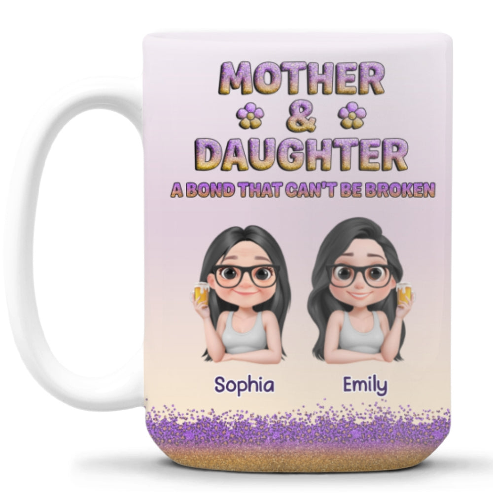 Custom Christmas & Birthday Gift for Mom • A Bond Between Mother And Daughter Can Not Be Broken - Personalized Coffee Mug