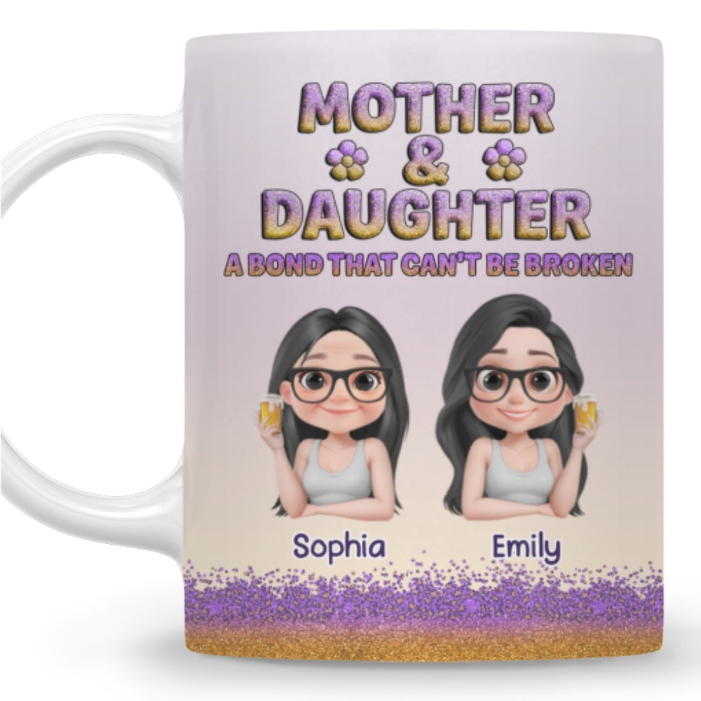 Custom Christmas & Birthday Gift for Mom • A Bond Between Mother And Daughter Can Not Be Broken - Personalized Coffee Mug
