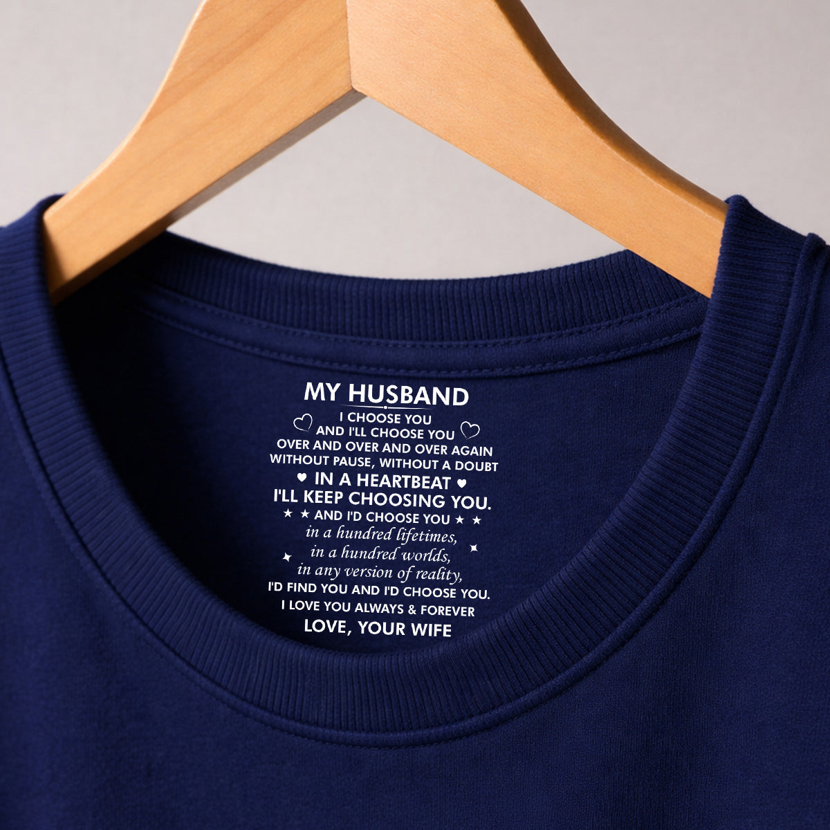 Custom Christmas Anniversary Keepsake Gifts For Husband • I Choose You - Personalized Inside Neck Print T-Shirt
