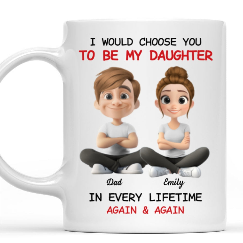 Custom Christmas & Birthday Gift for Daughter • Always Choose You - Personalized Coffee Mug