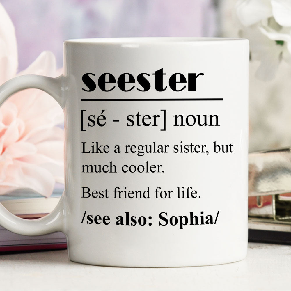 Custom Christmas & Birthday Gift For Sister • Seester - Personalized Coffee Mug
