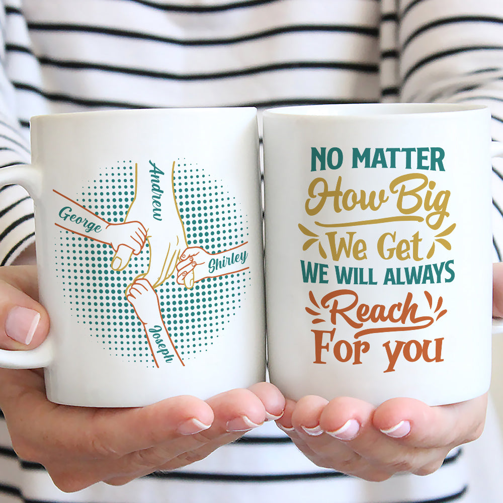 Custom Father's Day, Special Gift for Dad & Grandpa • No Matter How Big We Get - Personalized Coffee Mug