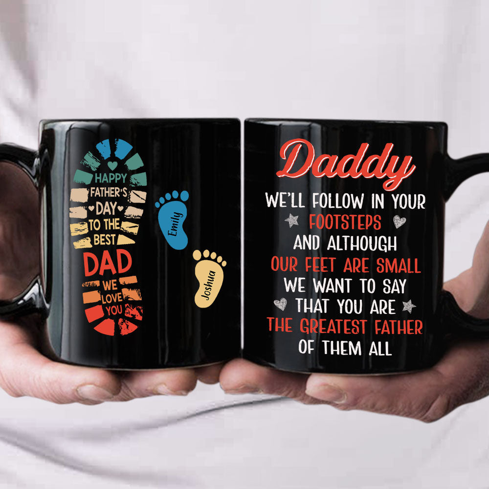 Custom Father's Day, Special Gift for Dad & Grandpa • Follow Daddy Footsteps - Personalized Coffee Mug