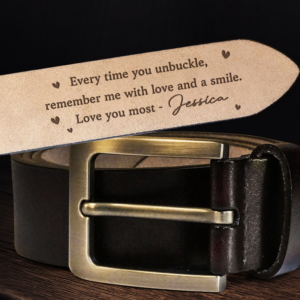 Remember Me With Every Unbuckle - Personalized Engraved Leather Belt