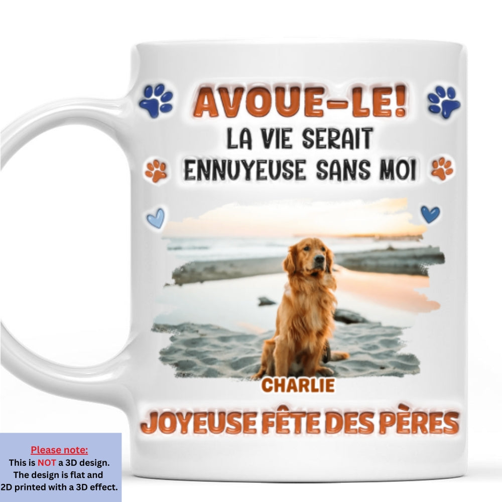 Custom Photo Christmas & Birthday Keepsake Gift • Mug à Café Personnalisé Effet Gonflé 3D "Avoue-le" - Version Papa Chien Fou et Rigolo Photo