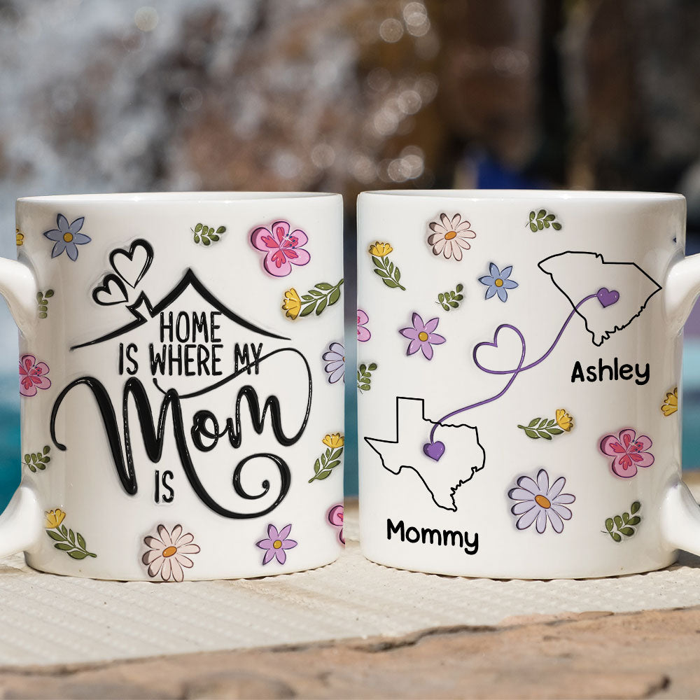 Custom Mother's Day Gift for Mom & Grandma • My Mom Is My Home - Personalized 3D Inflated Effect Mug