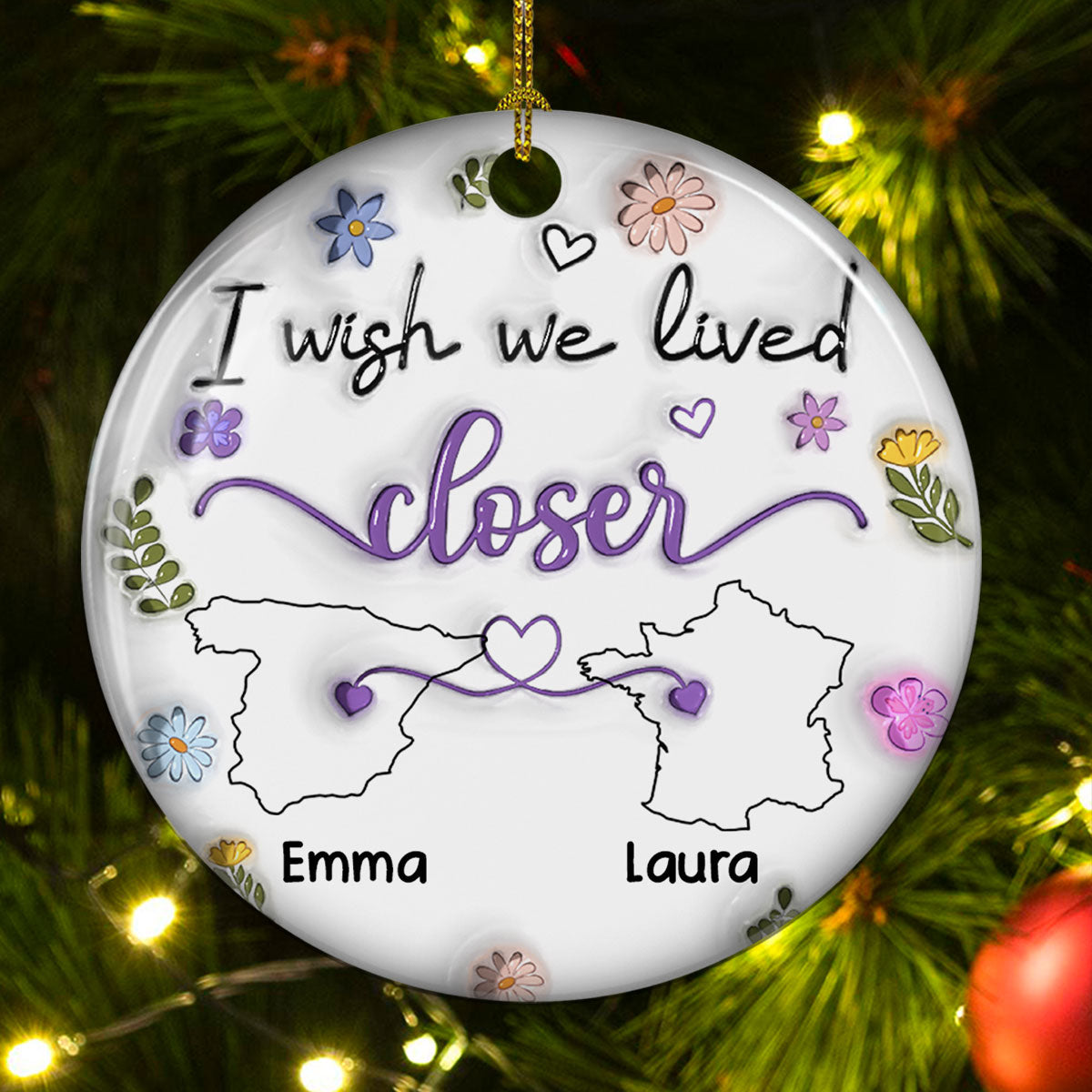 Custom Friendship Christmas Ornament, Best Friend Gift •  I Wish We Lived Close Country Version - Personalized 3D Inflated Effect Ceramic Ornament