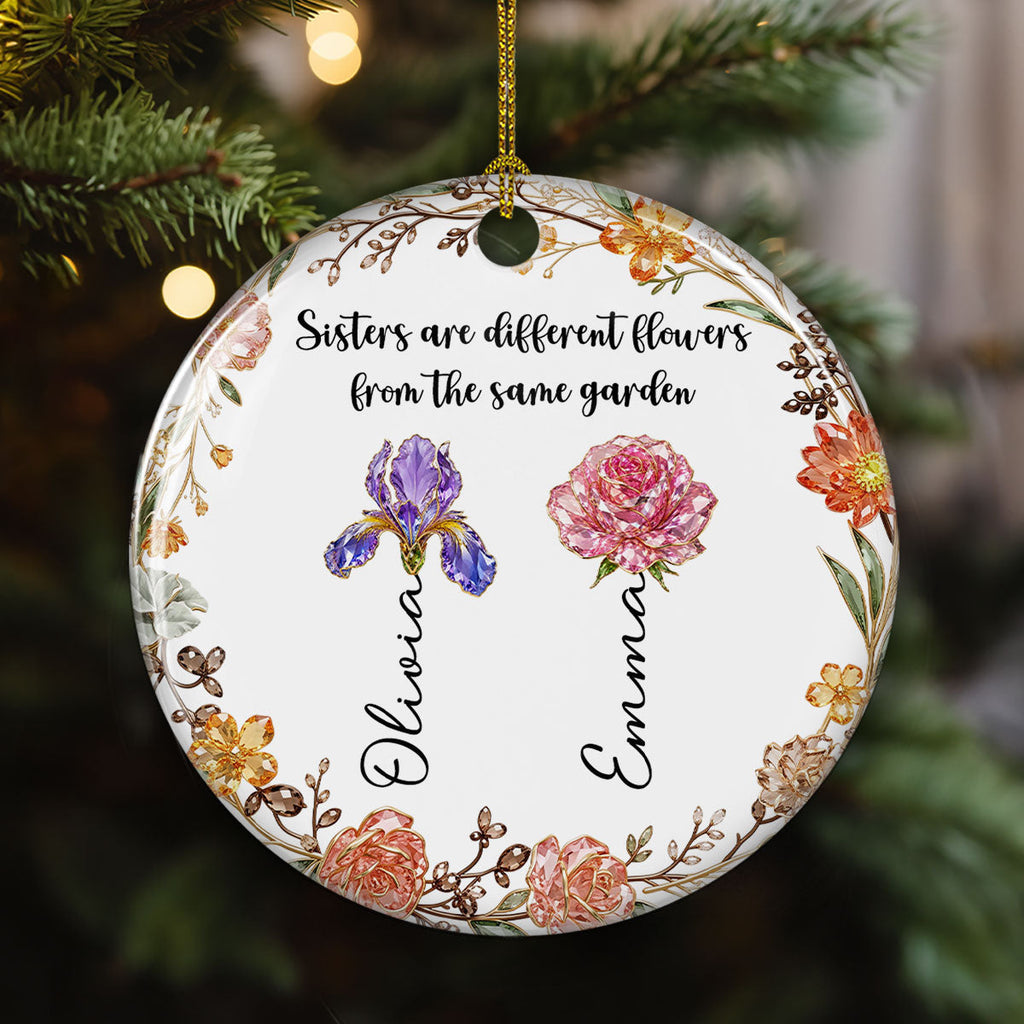 Custom Sister Christmas Ornament •  Different Flowers Same Roots - Personalized Ceramic Ornament
