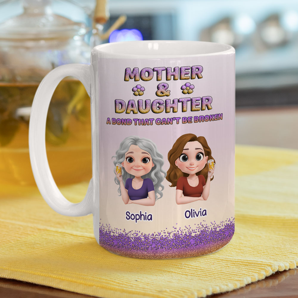Custom Christmas & Birthday Gift for Mom • A Bond Between Mother And Daughter Can Not Be Broken - Personalized Coffee Mug