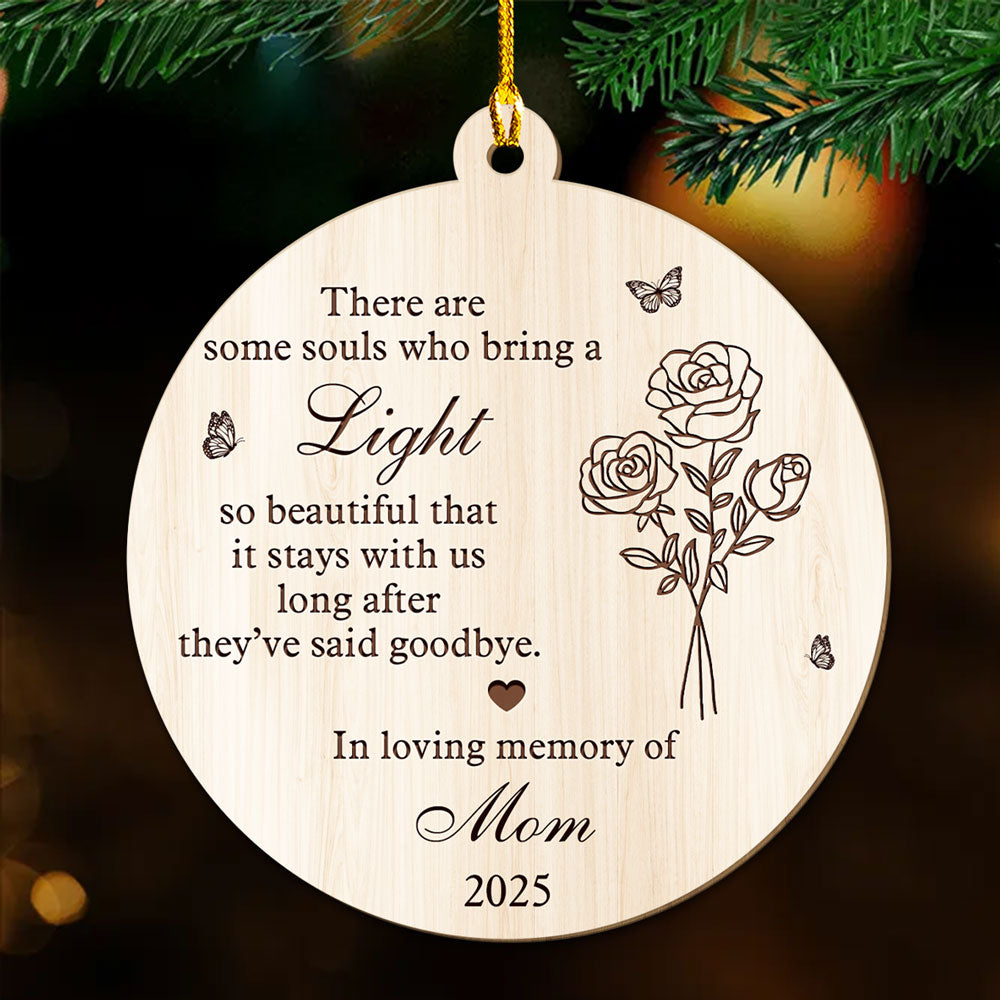 Custom Memorial Christmas Ornament, Sympathy Keepsake •  Your Light Stays Even After Goodbye - Personalized Wood Ornament