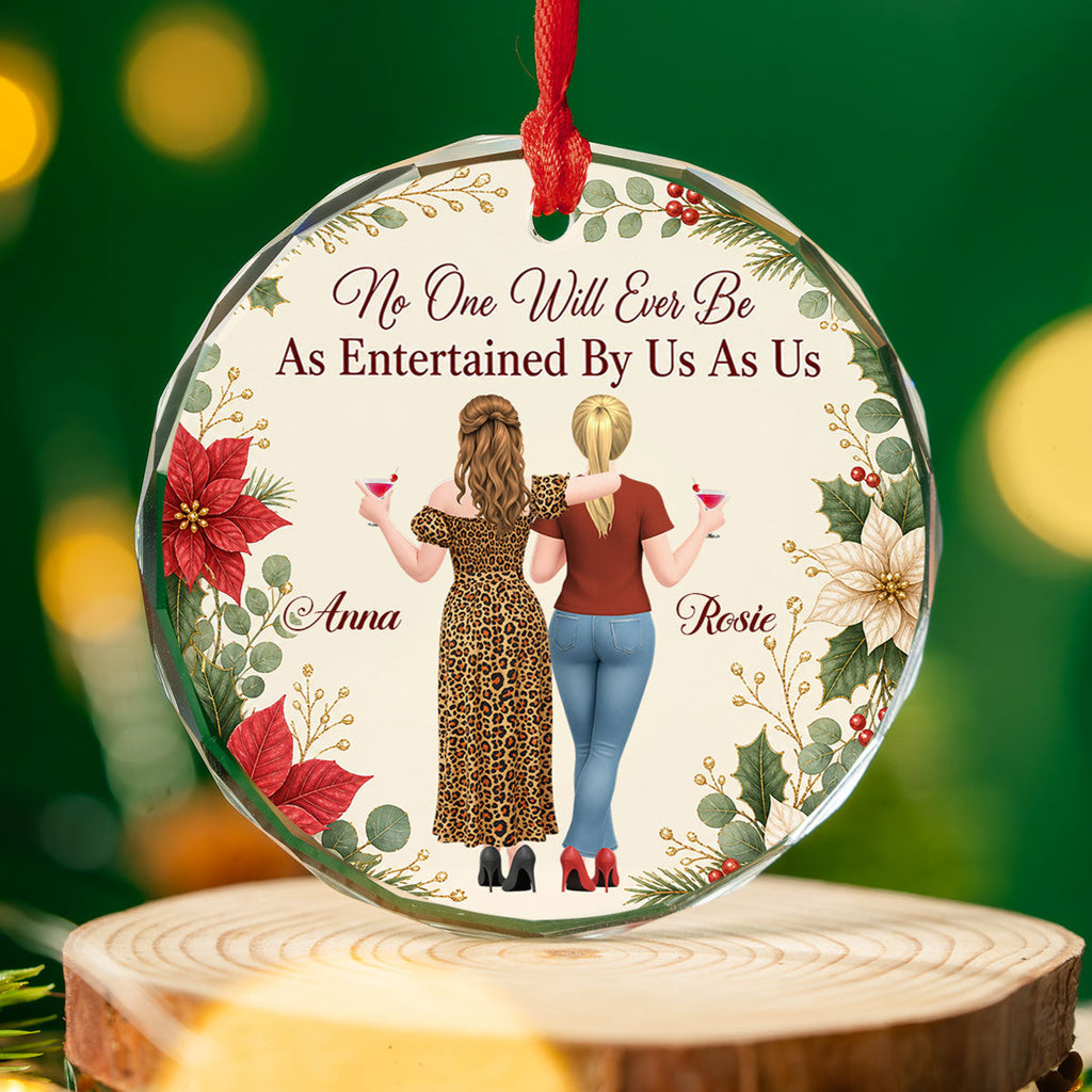 Custom Friendship Christmas Ornament, Best Friend Gift •  Entertained Sister - Personalized Glass Ornament